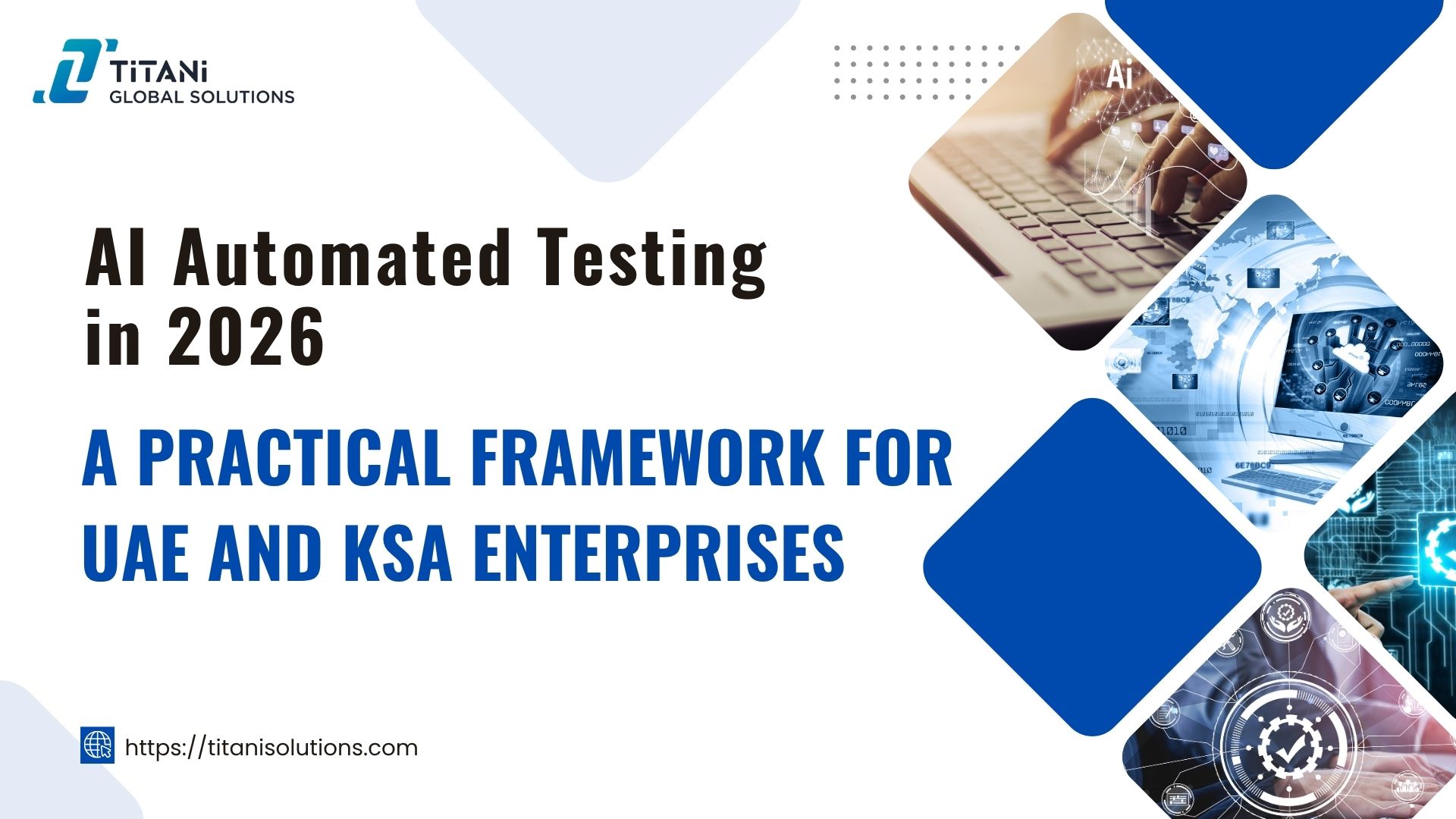 AI Automated Testing in 2026: A Practical Framework for UAE and KSA Enterprises
