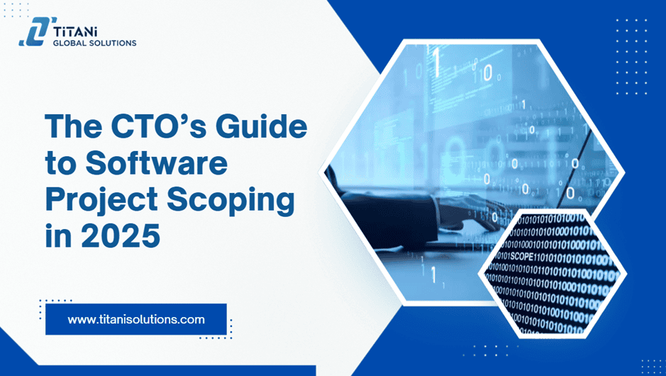 The CTO’s Guide to Software Project Scoping In 2025